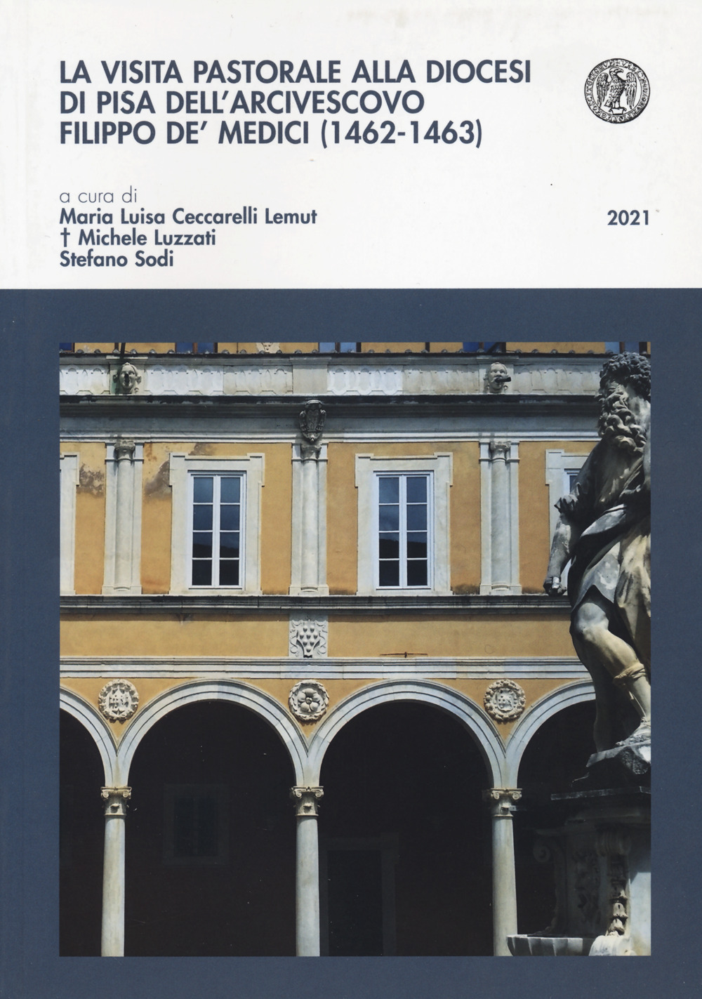La visita pastorale alla diocesi di Pisa dell’arcivescovo Filippo de’ Medici (1462-1463)