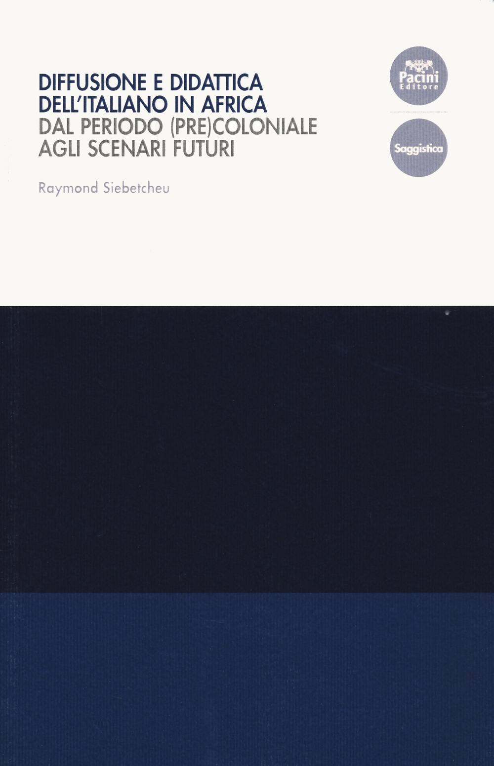 Diffusione e didattica dell’italiano in Africa. Dal periodo (pre)coloniale agli scenari futuri