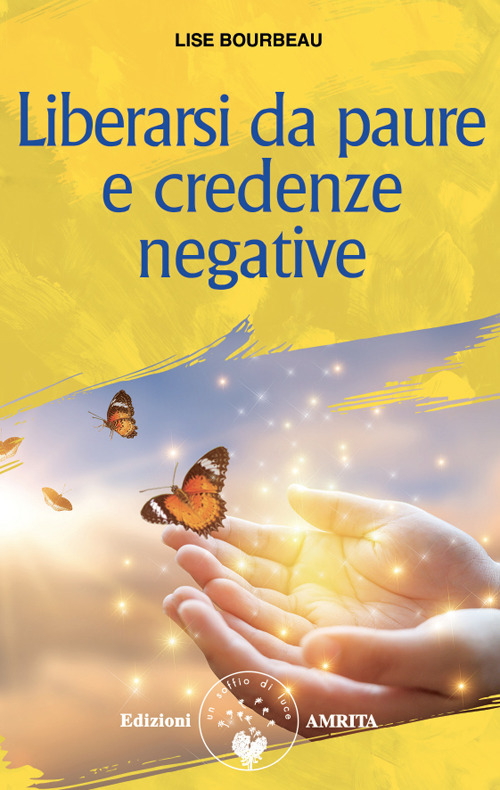 Liberarsi da paure e credenze negative