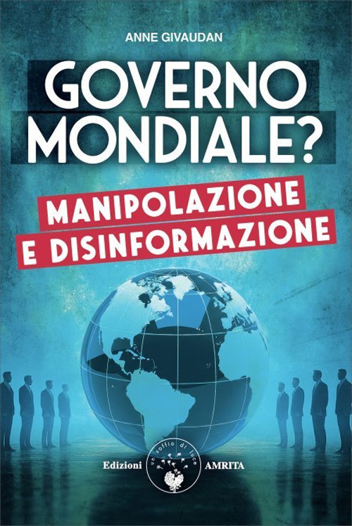 Governo mondiale? Manipolazione e disinformazione