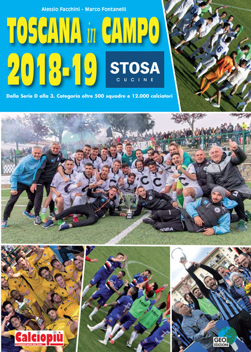 Toscana in campo 2018-19. Dalla serie D alla 3. Categoria oltre 500 squadre e 12.000 calciatori
