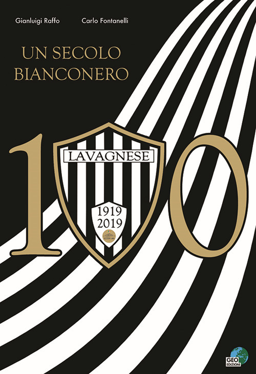 Lavagnese 100. Un secolo bianconero