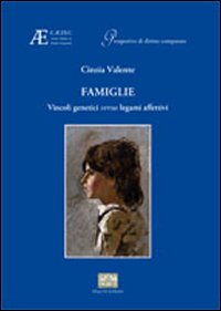 Famiglie. Vincoli genetici versus legami affettivi
