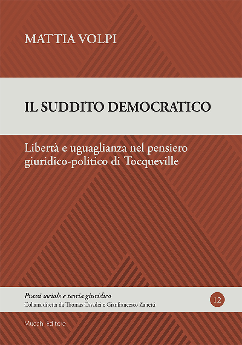 Il suddito democratico. Libertà e uguaglianza nel pensiero giuridico-politico di Tocqueville