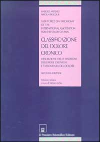 Classificazione del dolore cronico. Descrizione delle sindromi dolorose croniche e tassonomia del dolore