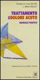Trattamento del dolore acuto. Manuale pratico
