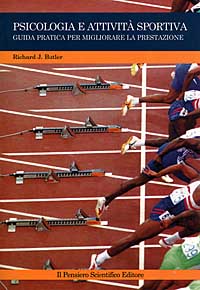 Psicologia e attività sportiva. Guida pratica per migliorare la prestazione