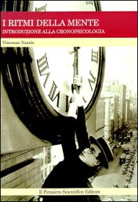 I ritmi della mente. Introduzione alla cronopsicologia