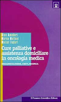 Cure palliative e assistenza domiciliare in oncologia medica. Organizzazione, costi, ricerca