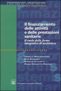 Il finanziamento delle attività e delle prestazioni sanitarie in Italia. Il ruolo delle riforme integrative di assistenza