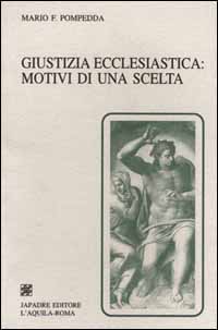 Giustizia ecclesiastica. Motivi di una scelta