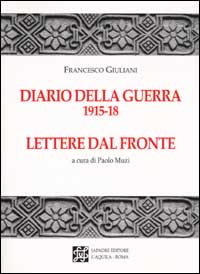 Diario della guerra 1915-18. Lettere dal fronte