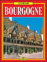 Borgogna. Ediz. francese
