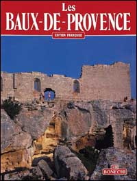 Les Baux-de-Provence. Ediz. francese