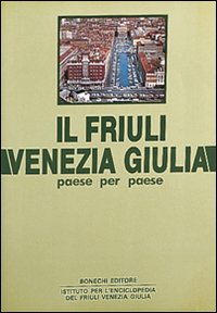 Il Friuli Venezia Giulia paese per paese. Vol. 1