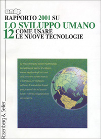 Rapporto su lo sviluppo umano. Vol. 12: Come usare le nuove tecnologie