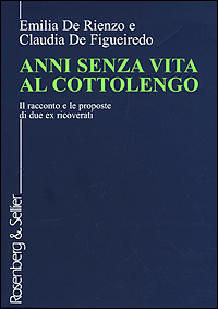 Anni senza vita al Cottolengo. Il racconto e le proposte di due ex ricoverati