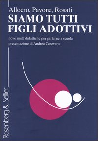 Siamo tutti figli adottivi. Nove unità didattiche per parlarne a scuola