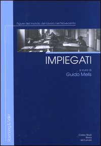 Impiegati. Figure del mondo del lavoro nel Novecento