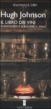 Il libro dei vini 2007. Conoscere e scegliere il vino