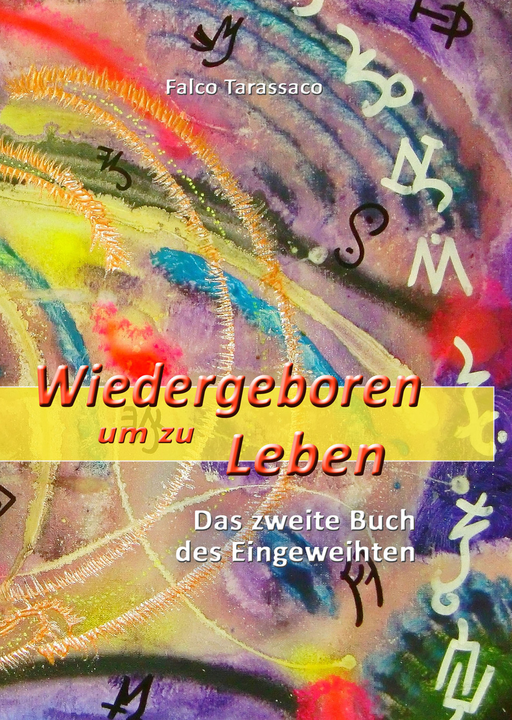 Wiedergeboren um zu leben. Das zweite buch des eingeweihten