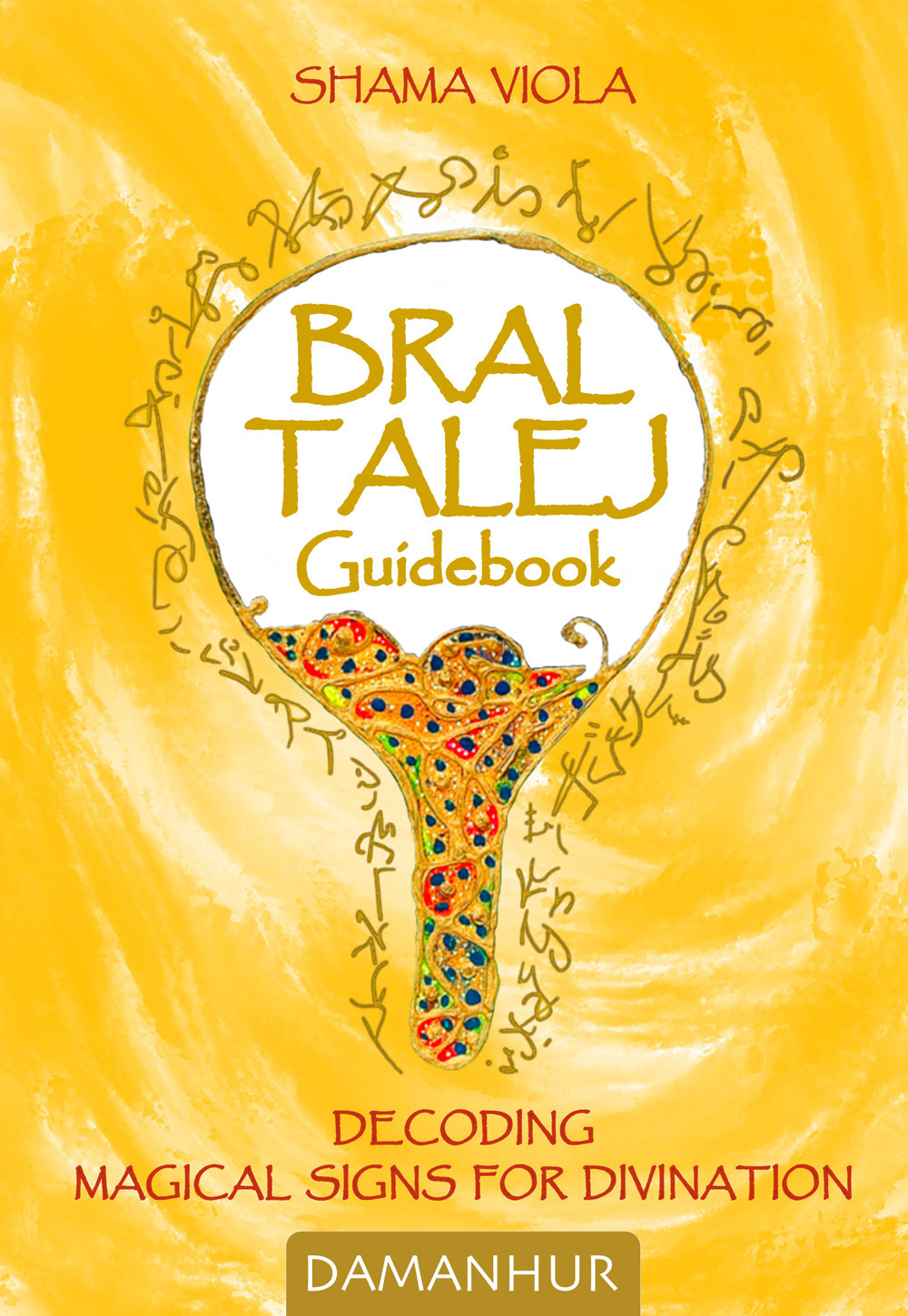Bral Talej guidebook. Decoding magical signs for divination
