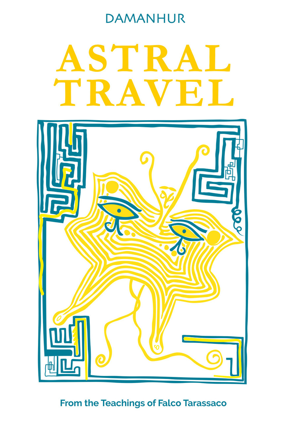 Astral travel. From the teachings of Falco Tarassaco