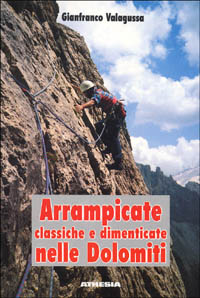 Arrampicate nelle Dolomiti classiche e dimenticate