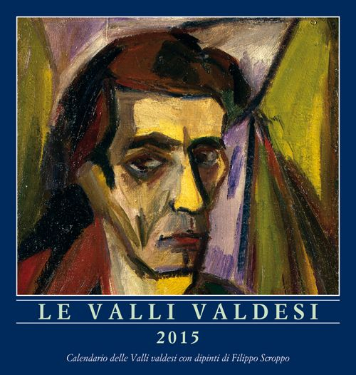 Le valli valdesi 2015. Calendario. 12 dipinti a olio con vedute delle valli valdesi del Piemonte