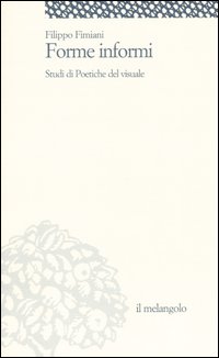 Forme informi. Studi di poetiche del visuale