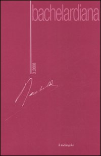 Bachelardiana. Vol. 3: Immaginale