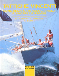 Tattiche vincenti. Come andare più veloci a vela e vincere le regate