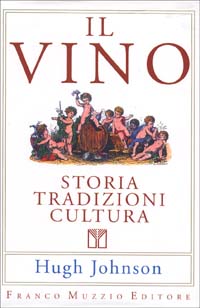 Il vino. Storia tradizioni cultura