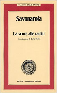 Savonarola. La scure alle radici