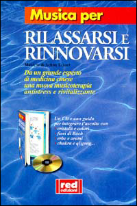 Musica per rilassarsi e rinnovarsi. Suoni e tecniche antistress