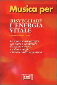 Musica per risvegliare l'energia vitale. Per sentirvi come nuovi... Quando vi svgliate e tutte le volte in cui volete risvegliare le vostre energie