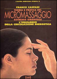 Teoria e pratica del micromassaggio estremo orientale