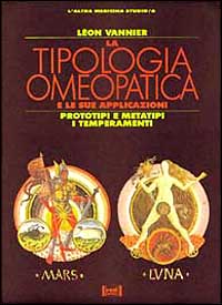 La tipologia omeopatica e le sue applicazioni. Prototipi e metatipi