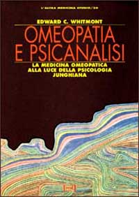 Omeopatia e psicanalisi. La medicina omeopatica alla luce della psicologia junghiana