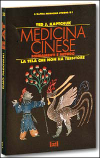 Medicina cinese. Fondamenti e metodo la tela che non ha tessitore