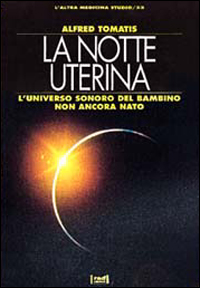 La notte uterina. la vita prima della nascita e il suo universo sonoro