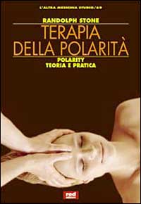 Terapia della polarità. Teoria e pratica del massaggio bipolare