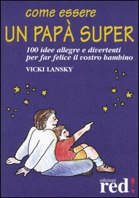 Come essere un papà super