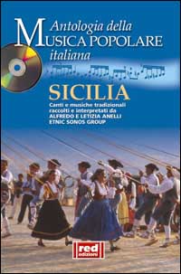 Sicilia. Canti e musiche tradizionali raccolti e interpretati da Alfredo e Letizia Anelli Etnic Sonos Group. Vol. 1