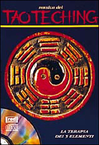 Musica del Tao Te Ching. La terapia dei cinque elementi