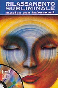 Rilassamento subliminale. Musica con infrasuoni