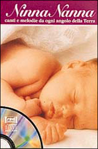 Ninnananna. Canti e melodie da ogni angolo della terra