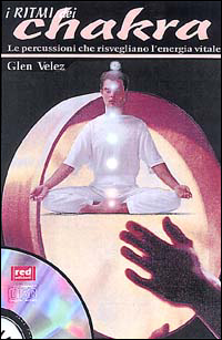 I ritmi dei chakra. Le percussioni che risvegliano l'energia vitale