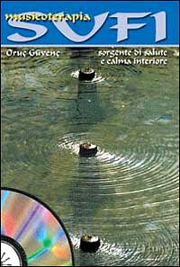 Musiche terapeutiche sufi. Sorgente di salute e calma interiore