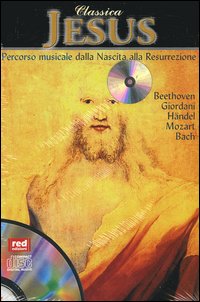 Classica. Jesus. Percorso musicale dalla nascita alla resurrezione